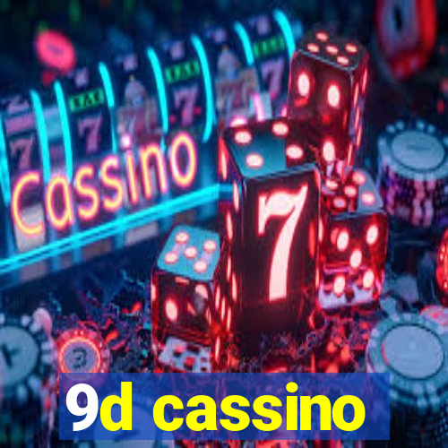 9d cassino